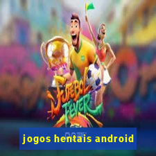 jogos hentais android